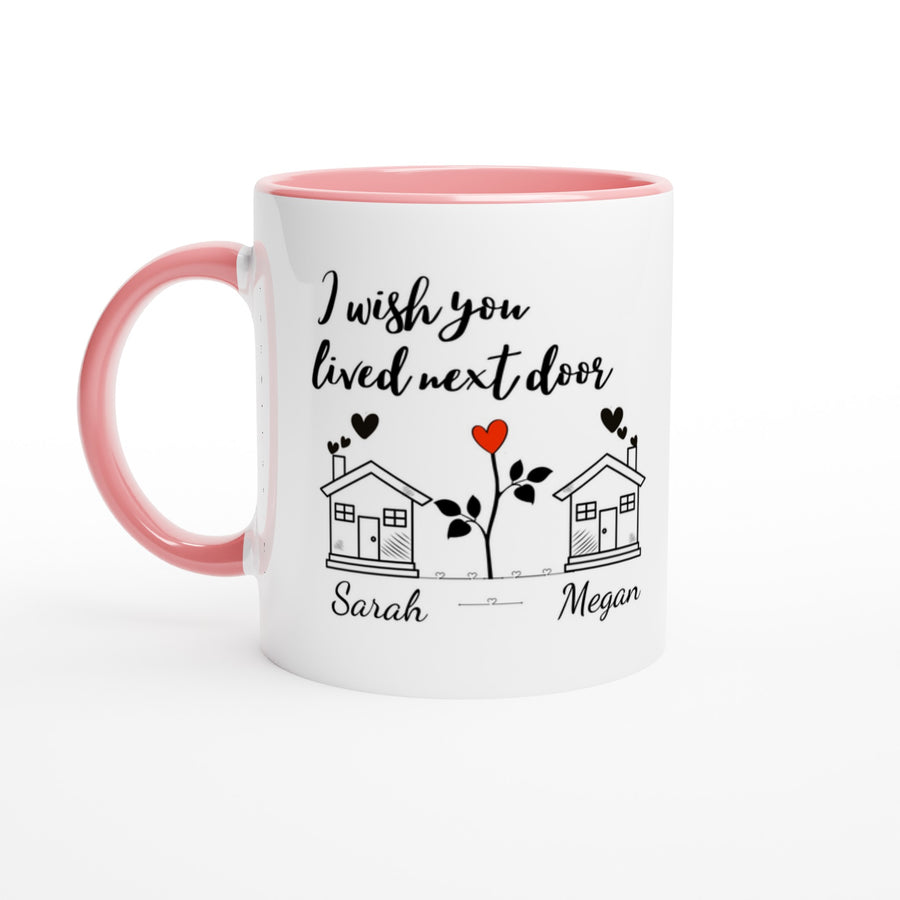 PersonIized Name Wish You Lived Next Door White 11oz Ceramic Mug with Color Inside