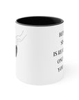 Being My Sister is Really the only Gift You Need | Accent Coffee Mug, 11oz