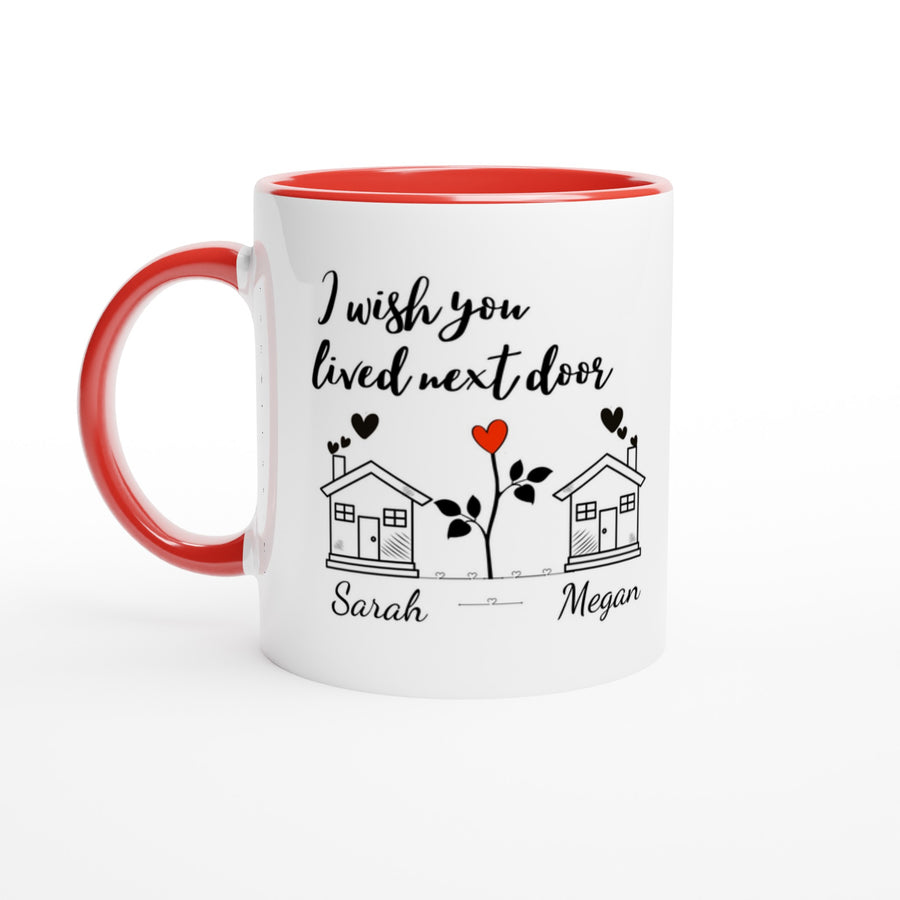 PersonIized Name Wish You Lived Next Door White 11oz Ceramic Mug with Color Inside