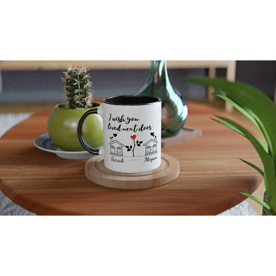 PersonIized Name Wish You Lived Next Door White 11oz Ceramic Mug with Color Inside