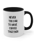 Never Too Far Best Friend Coffee Mug, 11oz