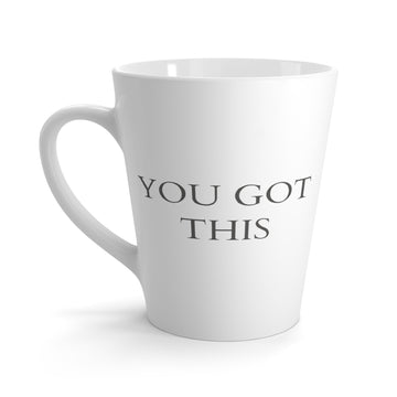 You Got This 12oz Latte Mug