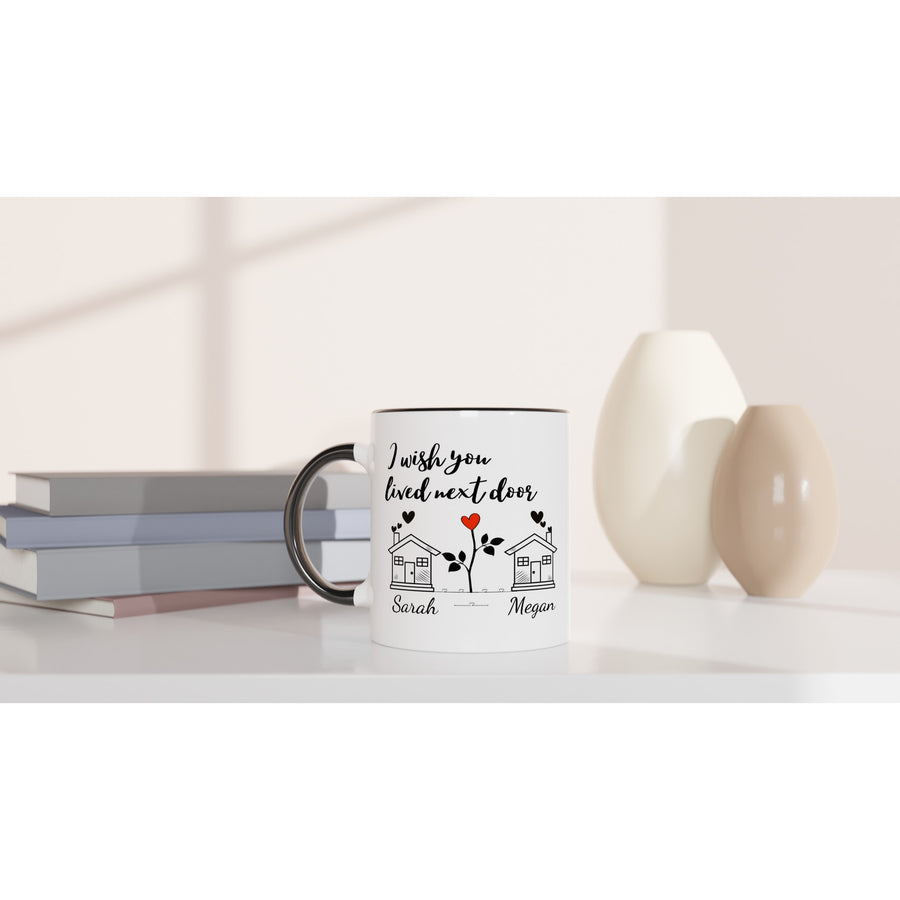 PersonIized Name Wish You Lived Next Door White 11oz Ceramic Mug with Color Inside