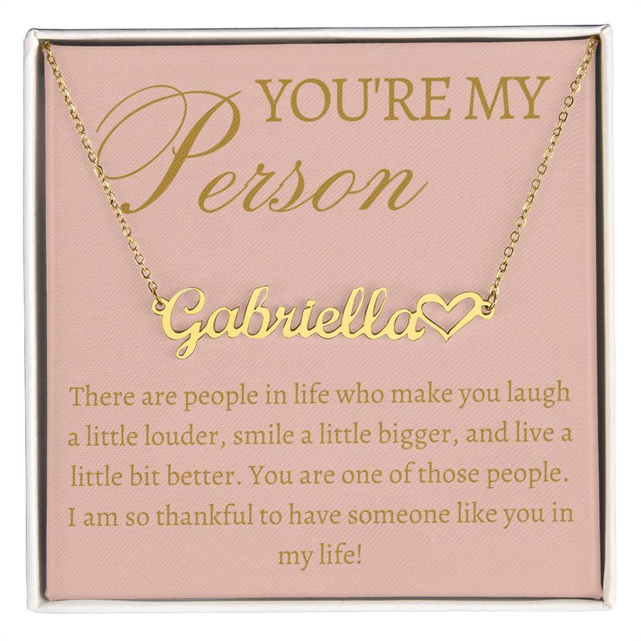 You're My Person Personalized Name Necklace+Heart