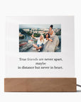 Friends Are Never Apart | Customize your product by adding your own artwork