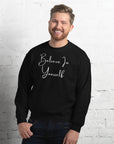 Believe In Yourself Unisex Sweatshirt