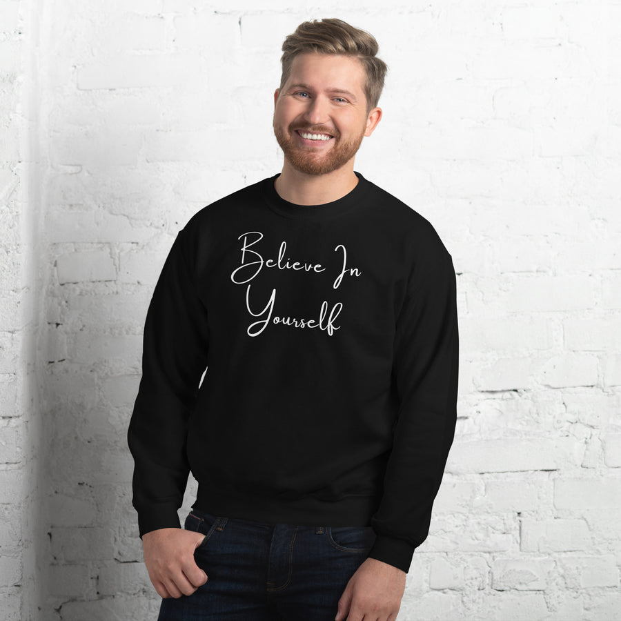 Believe In Yourself Unisex Sweatshirt