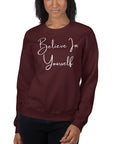 Believe In Yourself Unisex Sweatshirt