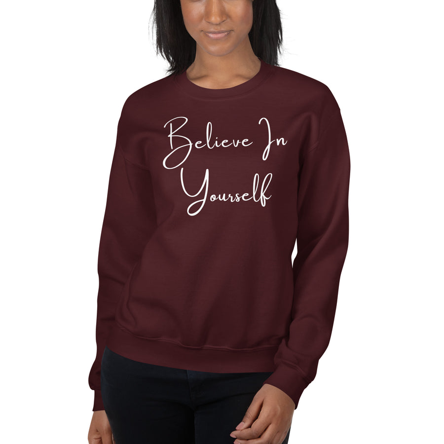 Believe In Yourself Unisex Sweatshirt