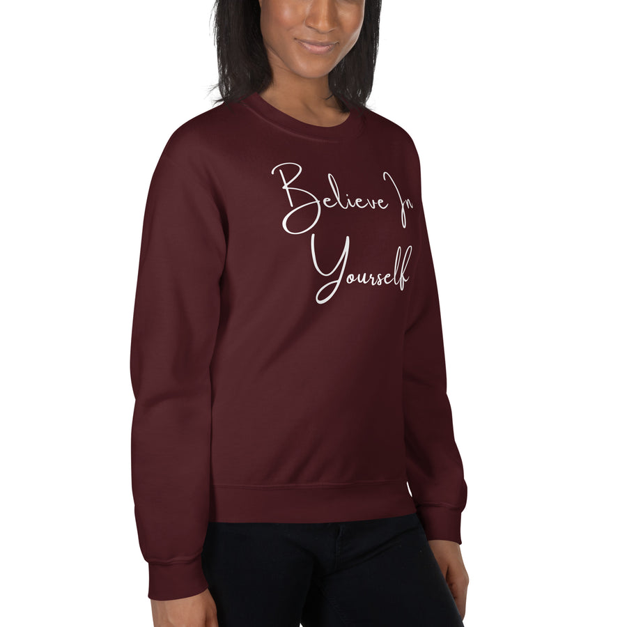 Believe In Yourself Unisex Sweatshirt