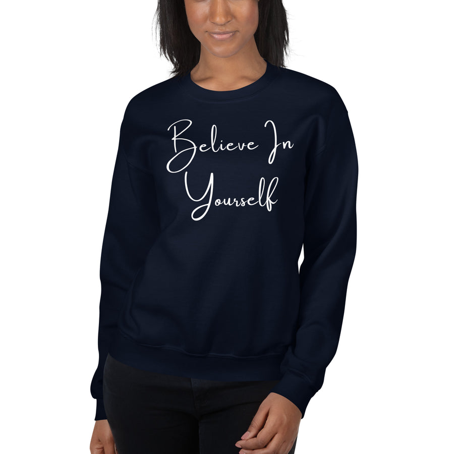 Believe In Yourself Unisex Sweatshirt