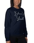 Believe In Yourself Unisex Sweatshirt